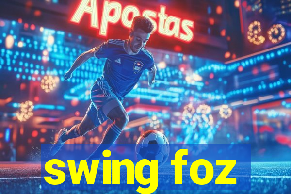 swing foz